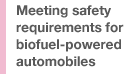 Meeting safety requirements for biofuel-powered automobiles